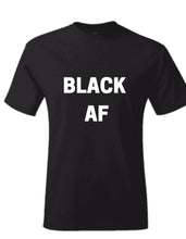 Load image into Gallery viewer, BLack AF Shirt - Orgasmic Healing LLC
