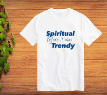 Load image into Gallery viewer, Spiritual Before It Was Trendy Tshirt - Orgasmic Healing LLC
