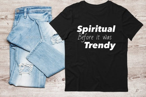 Spiritual Before It Was Trendy Tshirt - Orgasmic Healing LLC